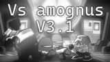 Vs Amognus V3.1 hotfix update || Friday night Funkin' mods hard/blackout