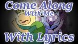 Come Along With Me – FNF Lyrics