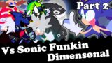 FNF | PART 2/3 | Vs Sonic Dimensional Funkin' 2.0 (Final Update!) | Mods/Hard/Gameplay |