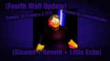 Fourth Wall (Update) // Slowed + Reverb [Funkin' At Freddy's X TF2] [FNF] OG By:@SilentManJoe