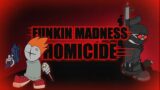 Friday Night Funkin' Vs FUNKIN MADNESS HOMICIDE (FNF/Mod/Hard)
