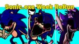 Friday Night Funkin' Vs Sonic.exe ReRun Week (FNF mod/Sonic.exe/Creepypasta)