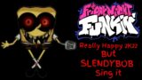 Really Happy 2K22 But Slendybob sing it / Friday Night Funkin' [Cover] (Fanmade)