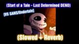Story of a Tale // Slowed + Reverb [Last Determined DEMO – VS Sans] [FNF] [Undertale X FNF]