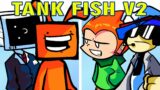 Tank Fish Full Version V2 VS Friday Night Funkin + Cutscenes Covers (FNF MOD)