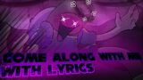Come Along With Me WITH LYRICS | FNF VS: Pibby Apocalypse | ft. @FanTheCan