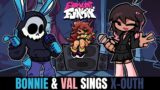 Friday Night Funkin' Bonnie & Val Sings X-Outh!