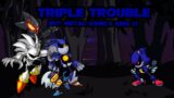 Friday Night Funkin' VS SONIC.EXE 3.0: Triple Trouble but Metal Sonic's Sing It