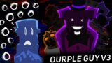 THE NEW OURPLE GUY V3 UPDATE IS CRAZY. (Friday Night Funkin, Ourple Guy v3)