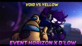 Event Horizon x D'low / Void Vs Yellow [FNF Mashup]