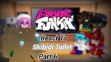FNF React To Skibidi Toilet Part 6 |Special 13K Subscribers|