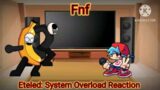 Fnf react to The Eteled: System Overload mod! (Gacha club)