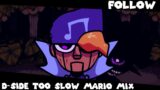 Follow – D-Side Too Slow (Mario Mix) (Ft. Geeky)
