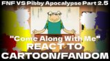 Cartoon/Fandom react to FNF VS Pibby Apocalypse Part 2.5 (''Come Along With Me'') | Gacha Club