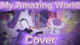 FNF|My Amazing World but Rarity, Fluttershy, and Sweetie belle sing it|Cover
